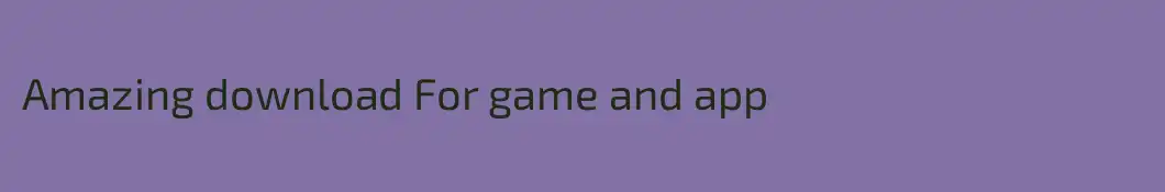 Amazing download For game and app